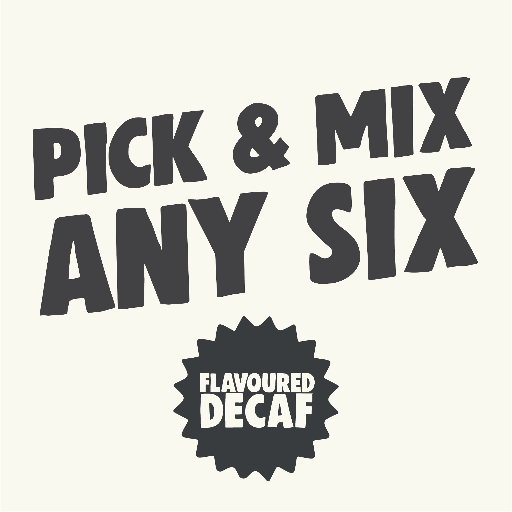 Mix & Match flavoured decaf